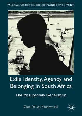 De Sas Kropiwnicki |  Exile Identity, Agency and Belonging in South Africa | eBook | Sack Fachmedien