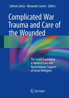 Lerner / Zarka |  Complicated War Trauma and Care of the Wounded | Buch |  Sack Fachmedien