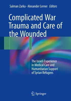 Zarka / Lerner |  Complicated War Trauma and Care of the Wounded | eBook | Sack Fachmedien