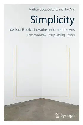 Kossak / Ording | Simplicity: Ideals of Practice in Mathematics and the Arts | E-Book | sack.de