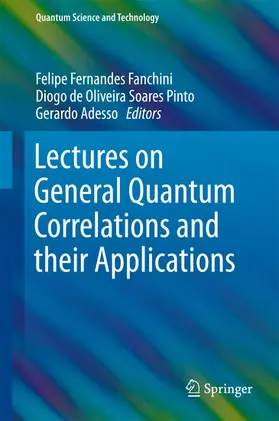 Fanchini / Soares Pinto / Adesso |  Lectures on General Quantum Correlations and their Applications | eBook | Sack Fachmedien