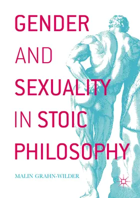 Grahn-Wilder |  Gender and Sexuality in Stoic Philosophy | eBook | Sack Fachmedien