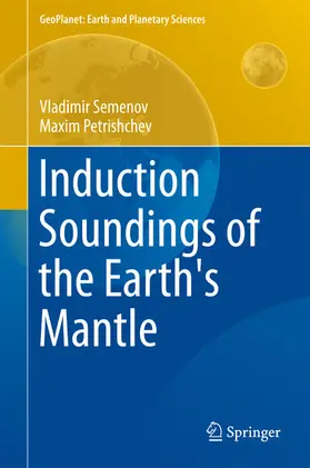 Semenov / Petrishchev | Induction Soundings of the Earth's Mantle | E-Book | sack.de