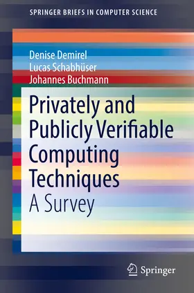 Demirel / Schabhüser / Buchmann |  Privately and Publicly Verifiable Computing Techniques | eBook | Sack Fachmedien