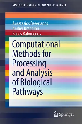 Bezerianos / Dragomir / Balomenos | Computational Methods for Processing and Analysis of Biological Pathways | E-Book | sack.de