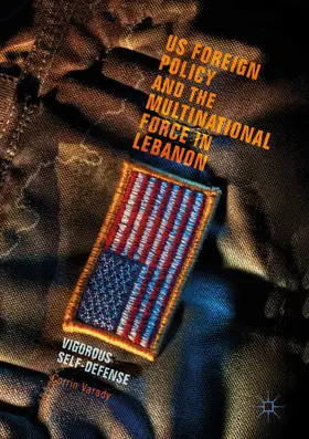 Varady |  US Foreign Policy and the Multinational Force in Lebanon | eBook | Sack Fachmedien