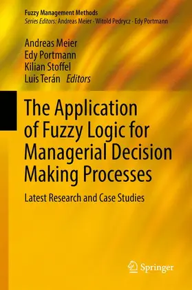 Meier / Portmann / Stoffel |  The Application of Fuzzy Logic for Managerial Decision Making Processes | Buch |  Sack Fachmedien