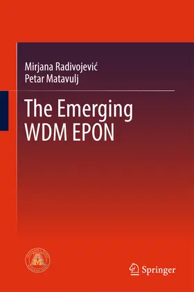 Radivojevic / Radivojevic / Matavulj |  The Emerging WDM EPON | eBook | Sack Fachmedien