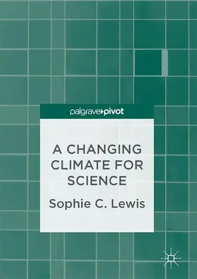 Lewis | A Changing Climate for Science | Buch | 978-3-319-54264-5 | sack.de