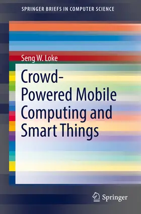 Loke | Crowd-Powered Mobile Computing and Smart Things | E-Book | sack.de