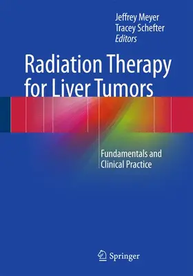 Schefter / Meyer |  Radiation Therapy for Liver Tumors | Buch |  Sack Fachmedien