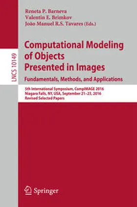 Barneva / Brimkov / Tavares |  Computational Modeling of Objects Presented in Images. Fundamentals, Methods, and Applications | eBook | Sack Fachmedien