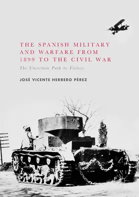Herrero Pérez |  The Spanish Military and Warfare from 1899 to the Civil War | eBook | Sack Fachmedien