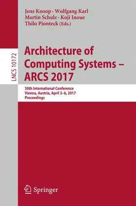Knoop / Karl / Pionteck | Architecture of Computing Systems - ARCS 2017 | Buch | 978-3-319-54998-9 | sack.de