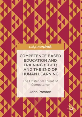 Preston | Competence Based Education and Training (CBET) and the End of Human Learning | E-Book | sack.de
