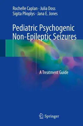 Caplan / Doss / Plioplys |  Pediatric Psychogenic Non-Epileptic Seizures | eBook | Sack Fachmedien