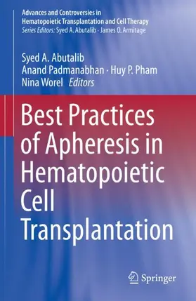 Padmanabhan / Abutalib / Worel |  Best Practices of Apheresis in Hematopoietic Cell Transplantation | Buch |  Sack Fachmedien