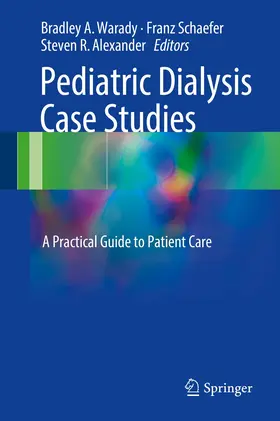 Warady / Schaefer / Alexander |  Pediatric Dialysis Case Studies | Buch |  Sack Fachmedien