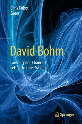 Talbot |  David Bohm: Causality and Chance, Letters to Three Women | eBook | Sack Fachmedien