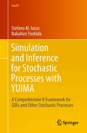 Iacus / Yoshida |  Simulation and Inference for Stochastic Processes with YUIMA | eBook | Sack Fachmedien