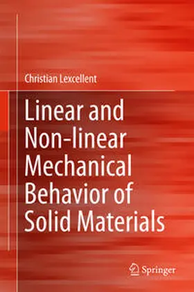 Lexcellent |  Linear and Non-linear Mechanical Behavior of Solid Materials | eBook | Sack Fachmedien