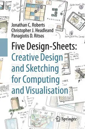 Roberts / Headleand / Ritsos | Five Design-Sheets: Creative Design and Sketching for Computing and Visualisation | E-Book | sack.de