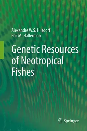 Hallerman / Hilsdorf |  Genetic Resources of Neotropical Fishes | Buch |  Sack Fachmedien