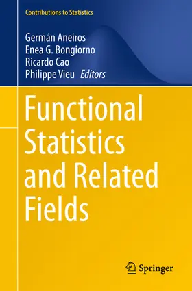 Aneiros / G. Bongiorno / Cao |  Functional Statistics and Related Fields | eBook | Sack Fachmedien