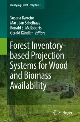 Barreiro / Kändler / Schelhaas |  Forest Inventory-based Projection Systems for Wood and Biomass Availability | Buch |  Sack Fachmedien