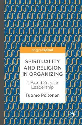 Peltonen |  Spirituality and Religion in Organizing | Buch |  Sack Fachmedien