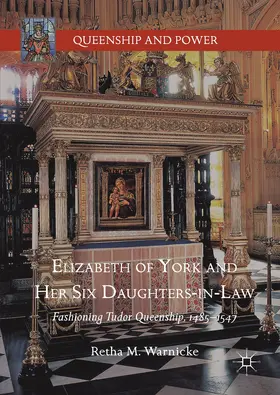 Warnicke |  Elizabeth of York and Her Six Daughters-in-Law | eBook | Sack Fachmedien