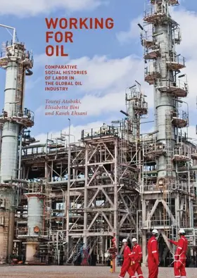 Atabaki / Ehsani / Bini |  Working for Oil | Buch |  Sack Fachmedien