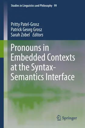 Patel-Grosz / Grosz / Zobel |  Pronouns in Embedded Contexts at the Syntax-Semantics Interface | eBook | Sack Fachmedien
