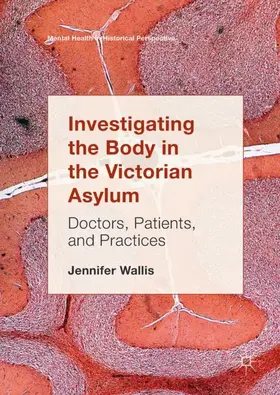 Wallis |  Investigating the Body in the Victorian Asylum | Buch |  Sack Fachmedien