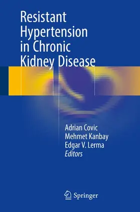 Covic / Lerma / Kanbay |  Resistant Hypertension in Chronic Kidney Disease | Buch |  Sack Fachmedien