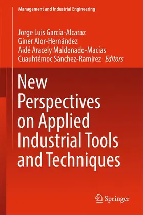 García-Alcaraz / Sánchez-Ramírez / Alor-Hernández |  New Perspectives on Applied Industrial Tools and Techniques | Buch |  Sack Fachmedien