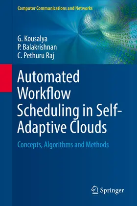 Kousalya / Pethuru Raj / Balakrishnan |  Automated Workflow Scheduling in Self-Adaptive Clouds | Buch |  Sack Fachmedien