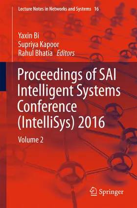 Bi / Kapoor / Bhatia | Proceedings of SAI Intelligent Systems Conference (IntelliSys) 2016 | E-Book | sack.de