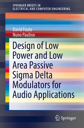 Fouto / Paulino | Design of Low Power and Low Area Passive Sigma Delta Modulators for Audio Applications | E-Book | sack.de