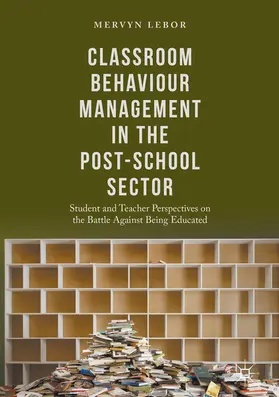 Lebor |  Classroom Behaviour Management in the Post-School Sector | eBook | Sack Fachmedien