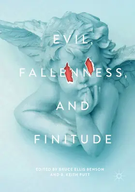Benson / Putt |  Evil, Fallenness, and Finitude | eBook | Sack Fachmedien