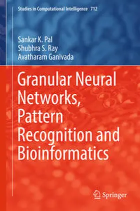 Pal / Ray / Ganivada | Granular Neural Networks, Pattern Recognition and Bioinformatics | E-Book | sack.de