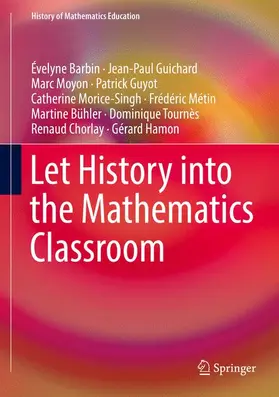 Barbin / Morice-Singh / Guichard |  Let History into the Mathematics Classroom | Buch |  Sack Fachmedien