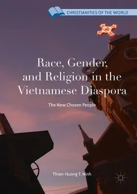 Ninh |  Race, Gender, and Religion in the Vietnamese Diaspora | Buch |  Sack Fachmedien