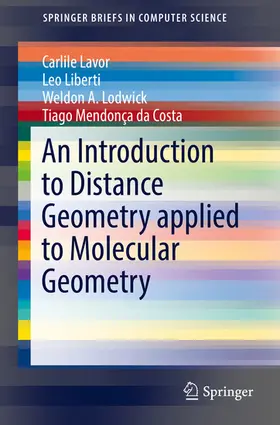 Lavor / Liberti / A. Lodwick | An Introduction to Distance Geometry applied to Molecular Geometry | E-Book | sack.de
