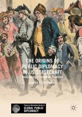 Schindler |  The Origins of Public Diplomacy in US Statecraft | eBook | Sack Fachmedien
