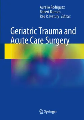 Rodriguez / Ivatury / Barraco |  Geriatric Trauma and Acute Care Surgery | Buch |  Sack Fachmedien