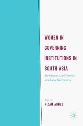 Ahmed | Women in Governing Institutions in South Asia | Buch | 978-3-319-57474-5 | sack.de
