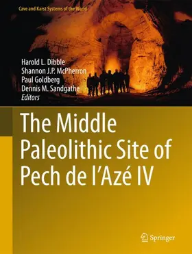Dibble / Sandgathe / McPherron |  The Middle Paleolithic Site of Pech de l'Azé IV | Buch |  Sack Fachmedien