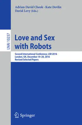 Cheok / Devlin / Levy | Love and Sex with Robots | E-Book | sack.de